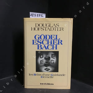 Gödel, Escher, Bach. Les Brins d'une Guirlande Eternelle.