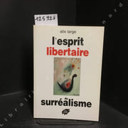 L'esprit libertaire  du surréalisme  par LARGE, Alix - Image 1
