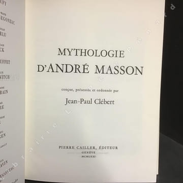 Mythologie d'André Masson. CLEBERT, Jean-Paul (Conçue, présentée et ordonnée par)
