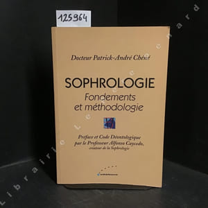 Sophrologie. Fondements et méthodologie. Précis de sophrologie caycédienne fondamentale.