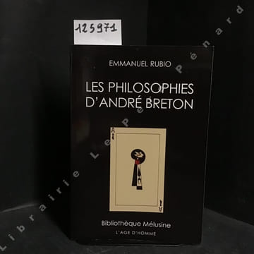 Les philosophies d'André Breton. RUBIO, Emmanuel