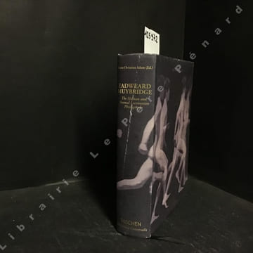 Eadweard Muybridge. The Human and Animal locomotion Photographs. . ADAM, Hans-Christian (Ed.)