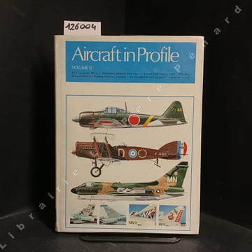 Aircraft in Profile, Vol. 12 . Charles W. Cain (General Editor) - With illustrations by P. Endsleigh Castle, A.R.Ae.S., T. Brittain, T. Hadler, M. ...