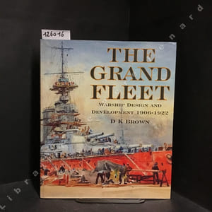 The Grand Fleet - Warship Design and Development 1906-1922