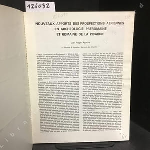 Nouveaux apports des prospections aériennes en archéologie Pré-romaine et Romaine de la Picardie (Extrait des Cahiers Archéologiques de Picardie n° 6, 1979) - Complément au volume "La Somme Pré-romaine et Romaine" publié par la société des Antiquaires de Picardie