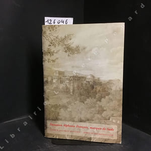 Donatien Alphonse François, marquis de Sade. Lettres & documents manuscrits - Dessins de Jean-Baptiste Tierce