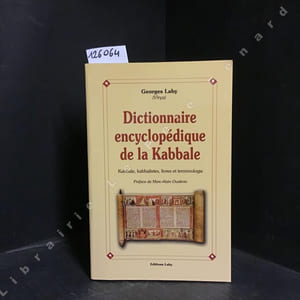 Dictionnaire encyclopédique de la Kabbale - Kabbale, kabbalistes, livres et terminologie (Dédicacé)