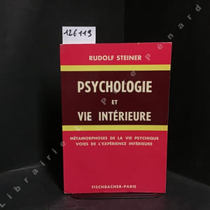 Psychologie et Vie intérieure. Métamorphoses de la Vie Psychique. Voies de l'expérience intérieure.
