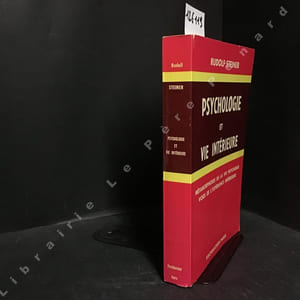 Psychologie et Vie intérieure. Métamorphoses de la Vie Psychique. Voies de l'expérience intérieure.