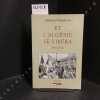 Et l'Alg&eacute;rie se lib&eacute;ra 1954-1962. KADDACHE, Mahfoud