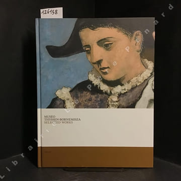 Selected Works. Museo Thyssen-Bornemisz - BOROBIA, Mar & ALARCO, Paloma (Editors)
