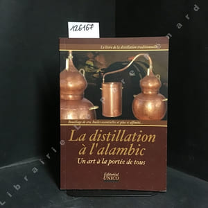 La distillation à l'alambic - Un art à la portée de tous