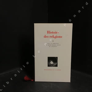 Histoire des religions II: La formation des religions universelles et les religions de salut dans le monde méditerranéen et le proche Orient - Les religions constituées en Occident et leurs contre-courants