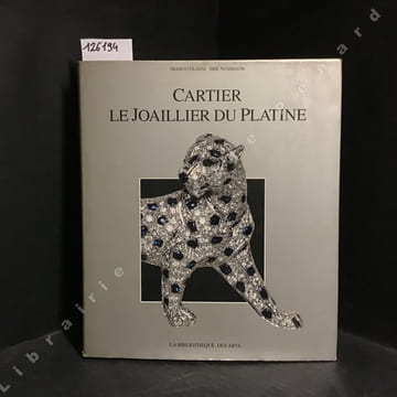 Cartier. Le Joaillier du Platine. COLOGNI, Franco - NUSSBAUM, Eric