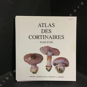 Atlas des cortinaires - Pars XVIII : Genre Cortinarius (Pers.) Gray, Sous-genre Telamonia (Fries) Trog, Section Bovini M.M. Moser, Section Brunnei Kühner & Romagnesi ex Melot, Sous-genre Hydrocybe (Fries) Trog, Section Fulvescentes Melot