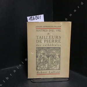 Maitres d'oeuvre et tailleurs de pierre des cathédrales
