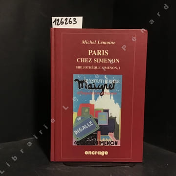 Paris chez simenon. Bibliothèque Simenon, I. . LEMOINE, Michel