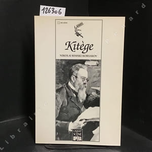 Avant-Scène Opéra - Hors série : Kitège de Nikolaï Rimski-Korsakov (André Lischke, Vladimir Bielski, Eugène Ostchewski, Josée bégaud, Catherine Steinegger)
