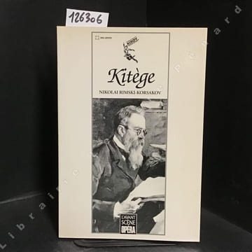 Avant-Scène Opéra - Hors série : Kitège de Nikolaï Rimski-Korsakov (André Lischke, Vladimir Bielski, Eugène Ostchewski, Josée bégaud, Catherine ...