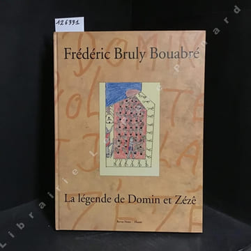 La légende de Domin et Zézê. BRULY BOUABRE, Frédéric - BORDAS, Philippe (Photographies) - ESCUDIER, Denis (Postface) 