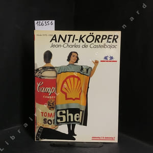 Jean-Charles de Castelbajac : Anti-Körper - Mode 1970-1988