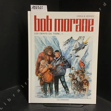 Bob Morane. Tome 45. : Les dents du tigre /1 . VERNES, Henri (Scénario) - CORIA (Dessin)
