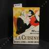 La cuisine de Toulouse-Lautrec . JOYANT, Maurice - DORTU, M.-G. et HUISMAN, Ph. (Pr&eacute;face par)