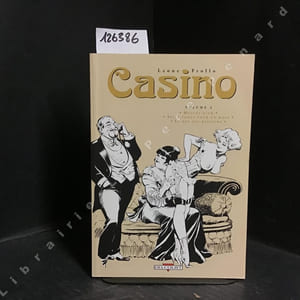 Casino - Intégrale Volume 2 : Meules d'or - Seize trous pour un mâle - Le roi des baiseurs