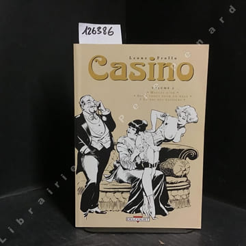 Casino - Intégrale Volume 2 : Meules d'or - Seize trous pour un mâle - Le roi des baiseurs. FROLLO, Leone (Dessin) - VENTURA, Rubino (Scénario)