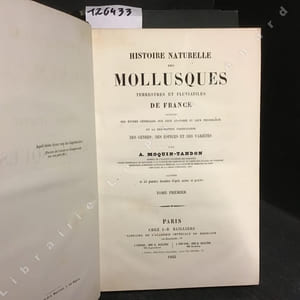 Histoire naturelle des mollusques terrestres et fluviatiles de France, contenant des études générales sur leur anatomie et leur physiologie et la description particulière des genres, des espèces et des variétés, accompagnés d'un Atlas de 54 planches dessinés d'après nature et gravées. 