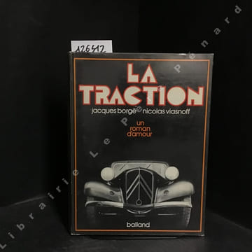 La traction, un roman d'amour. BORGE, Jacques - VIASNOFF, Nicolas