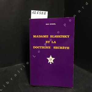 Madame Blavatsky et la doctrine secrète. 1re Edition Française, avec une courte biographie de l'auteur.
