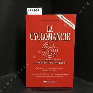La Cyclomancie ou Comment libérer votre Puissance Psychique
