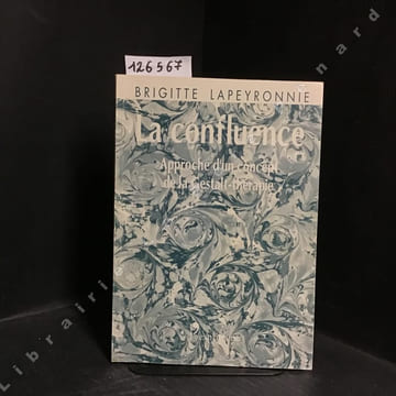 La confluence. Approche d'un concept de la Gestalt-thérapie.. LAPEYRONNIE, Brigitte