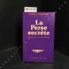 La Perse secr&egrave;te. Aux sources du mazd&eacute;isme. . TERAPIANO, Georges