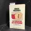 La passion de d&eacute;truire. Anatomie de la destructivit&eacute; humaine.. FROMM, Erich