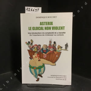 Astérix, le glocal non violent. Une introduction à la complexité de la banalité, De l'importance de s'intéresser au contexte.
