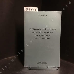Saturne et Uranus ou les mystères de l'espace et du temps