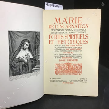 Écrits spirituels et historiques publié par Dom Claude Martin de la congrégation de Saint-Maur, réédités par Dom Albert Jamet de la Congrégation de ...