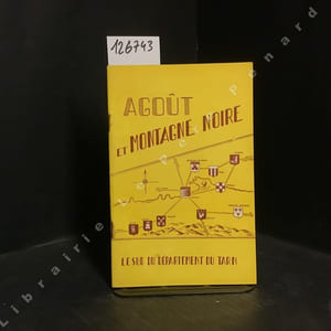 Agoût et Montagne Noire. Itinéraires dans le sud du département du Tarn.