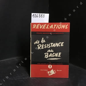 De la Résistance au Bagne. Fresne, Buchenwald via Auschwitz.