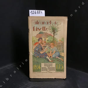 Almanach de Lisette 1936 : Nouvelles - Monologues - Jeux - Modes - Ouvrages - Histoires amusantes - Recettes - Variétés
