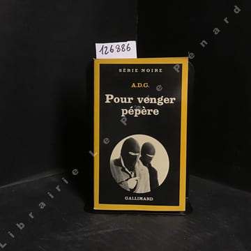 Pour venger pépère. A.D.G. (Alain Fournier)