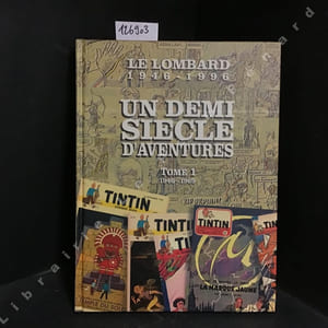 Le Lombard - Un demi-siècle d'aventures, 1946-1996 - Tome 1 : 1946-1969