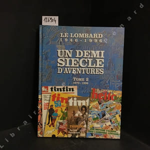 Le Lombard - Un demi-siècle d'aventures, 1946-1996 - Tome 2 : 1970-1996