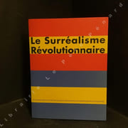 Le Surréalisme Révolutionnaire par Bureau International du Surréalisme Révolutionnaire - CANONNE, Xavier (Avant-propos) 