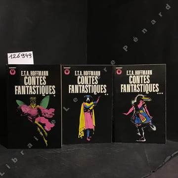 Contes fantastiques (3 volumes) . E.T.A. HOFFMANN - Edition intégrale réalisée sous la direction d'Albert Béguin