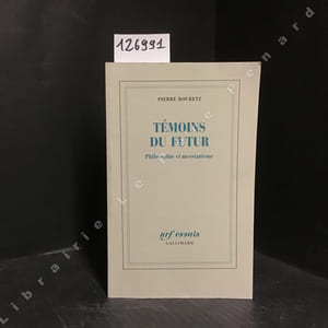 Témoins du futur. Philosophie et messianisme.