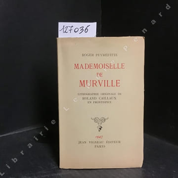 Mademoiselle de Murville. PEYREFITTE, Roger - CAILLAUX, Roland (Frontispice)