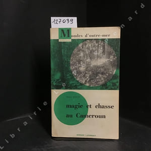 Magie et chasse dans la forêt camerounaise